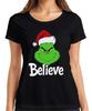 Believe Grinch Christmas Funny Xmas Gift Family Ladies T-Shirt