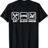 Eat Sleep Drum T-Shirt