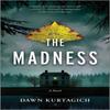 The Madness by Dawn Kurtagich Paperback Book 9781525830440