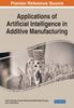 Книга Applications of Artificial Intelligence In Additive Manufacturing