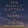 The Family Matters of Romeo and Julio by Leo C. Akuwudike Paperback Book 9781035843541