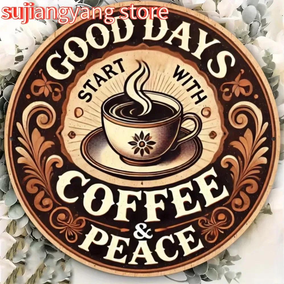 Good Days Start with Coffee Peace Round Metal Sign Caf Kitchen Decor