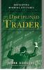 Trading in the Zone and The Disciplined Trader paperback combo