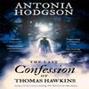 The Last Confession of Thomas Hawkins by Antonia Hodgson Paperback... 9781444775471