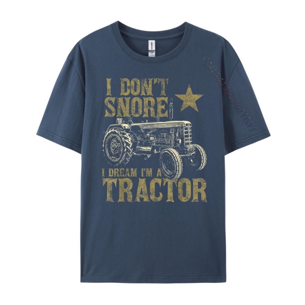 I Dont Snore I Dream Im a Tractor Funny Tractor Gift Grpahic Tee Skinfriendly and Soft Luxury Designer Birthday