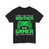 Gamer T-Shirt, I Have Two Title Brother and Gamer Video Games Lovers Shirt