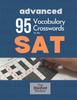 Книга 95 Vocabulary Crosswords for the SAT - Advanced : Prepare To Score 800 On the Reading Section