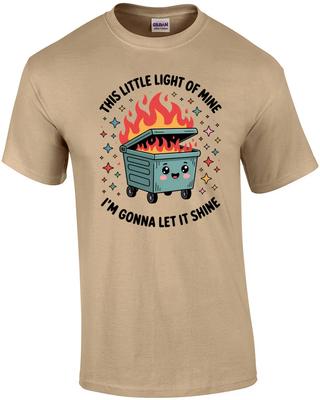 This Little Light of Mine I'm Going To Let It Shine Dumpster Fire T-Shirt