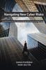 Книга Navigating New Cyber Risks : How Businesses Can Plan, Build and Manage Safe Spaces In the Digital Age