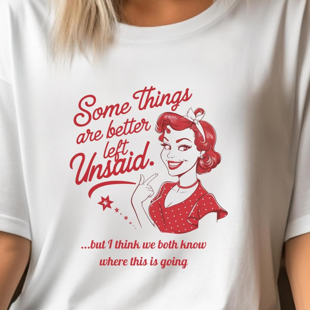 Funny Graphic Tee: Sassy Humor T-Shirt for Women