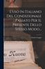 Книга L'uso In Italiano Del Condizionale Passato Per Il Presente Dello Stesso Modo...