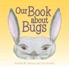 Книга Our Book About Bugs : (A True Story)