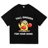 Tall Enough For Your Shins Funny Angry Duck Meme Tshirt Unisex Unisex Hip Hop Tshirt Shortsleeved Casual Cotton Fashion Tshirts
