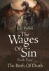 Книга The Wages Of Sin : Book Four. The Birth Of Death