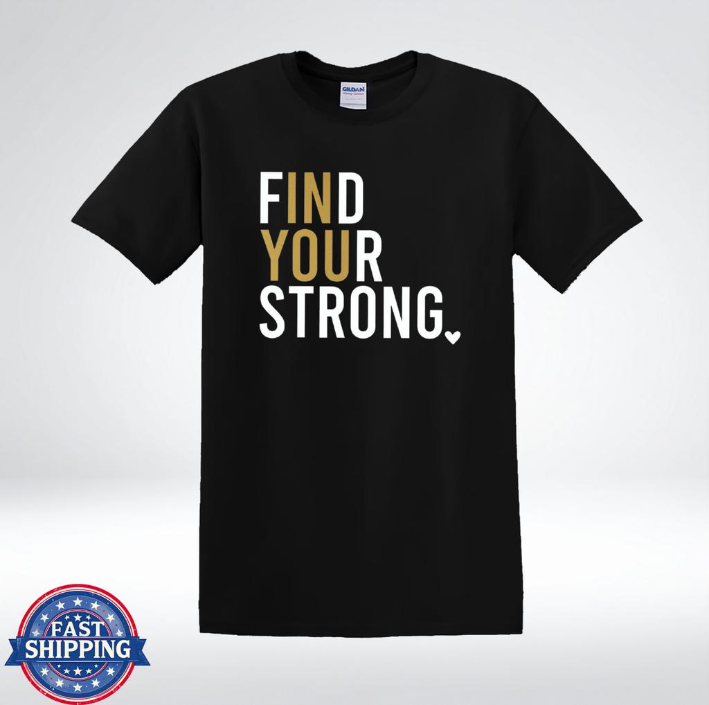 Find Your Strong Motivational Quote Fitness Inspiration T-Shirt