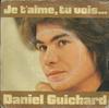 7inch Record DANIEL GUICHARD - Je T'aime, Tu Vois... 128070 Barclay 1975 France Pop Used