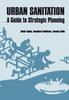 The Urban Sanitation : A Guide To Strategic Planning Book