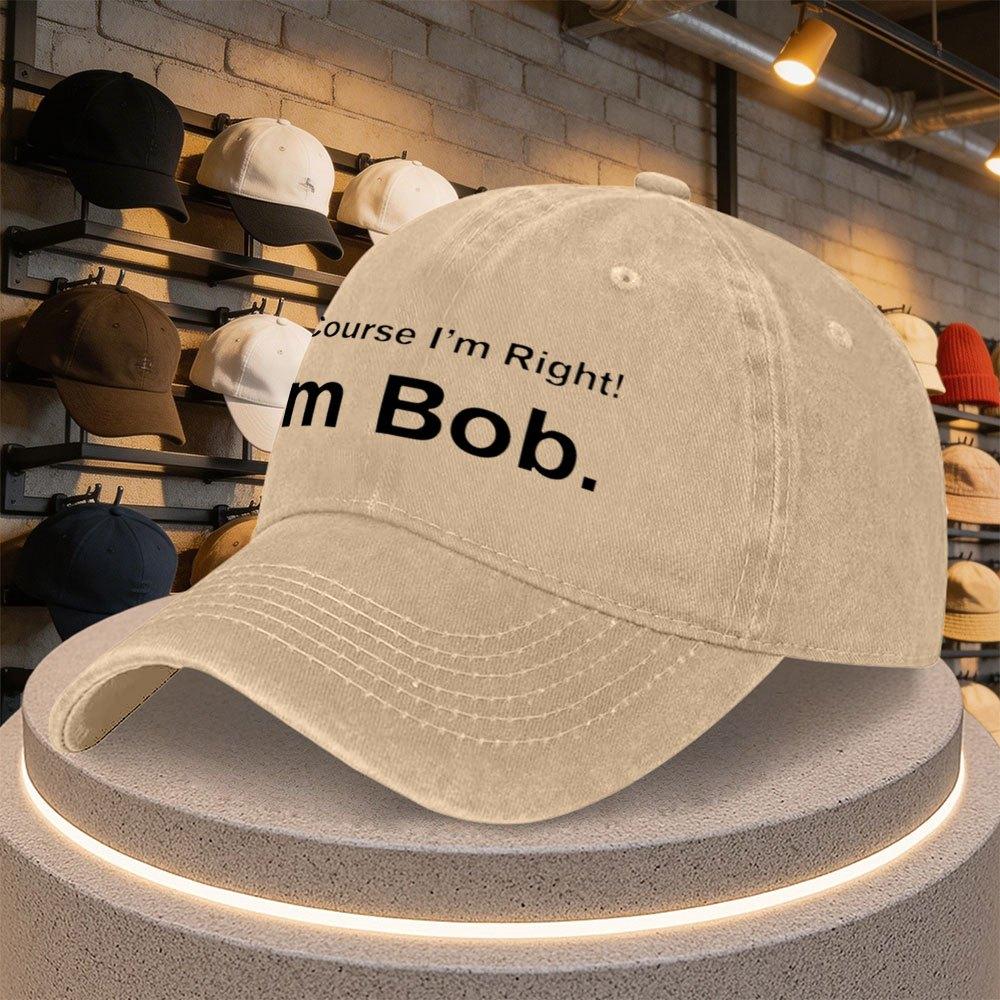 Of Course Im Right Im Bob Printed Duckbill Baseball Cap Adjustable Casual Hat for Parties Sports Daily Wear