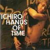 CD ICHIRO - HANDS OF TIME WMC325PROMO Япония ОбиЯпонская Поп/Рок Б/У