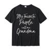 Grandmother Gift Women's My Favorite People Call Me Grandma Design Tees Cotton Mens T Shirts Design Designer