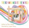 Книга The Boy Who Weaves the World