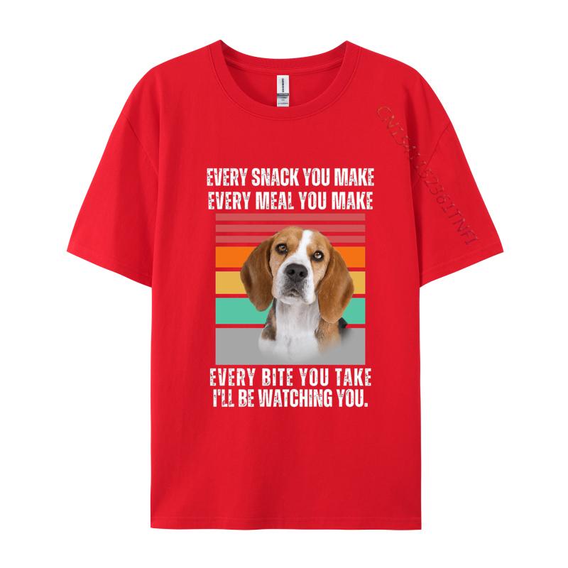 Beagle Every Snack You Make Every Meal You Make T Shirt Graphic TShirts Unisex Tee Shirt Unique Tshirts Oversized