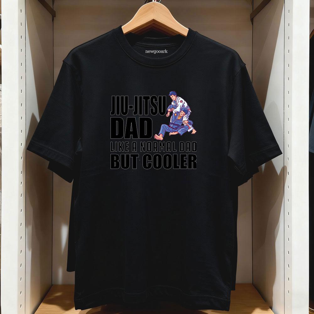 JiuJitsu Dad Like A Normal Dad But Cooler Women Unisex Casual Cotton Graphic T Shirts Streetwear Camisetas Ropa Hombre