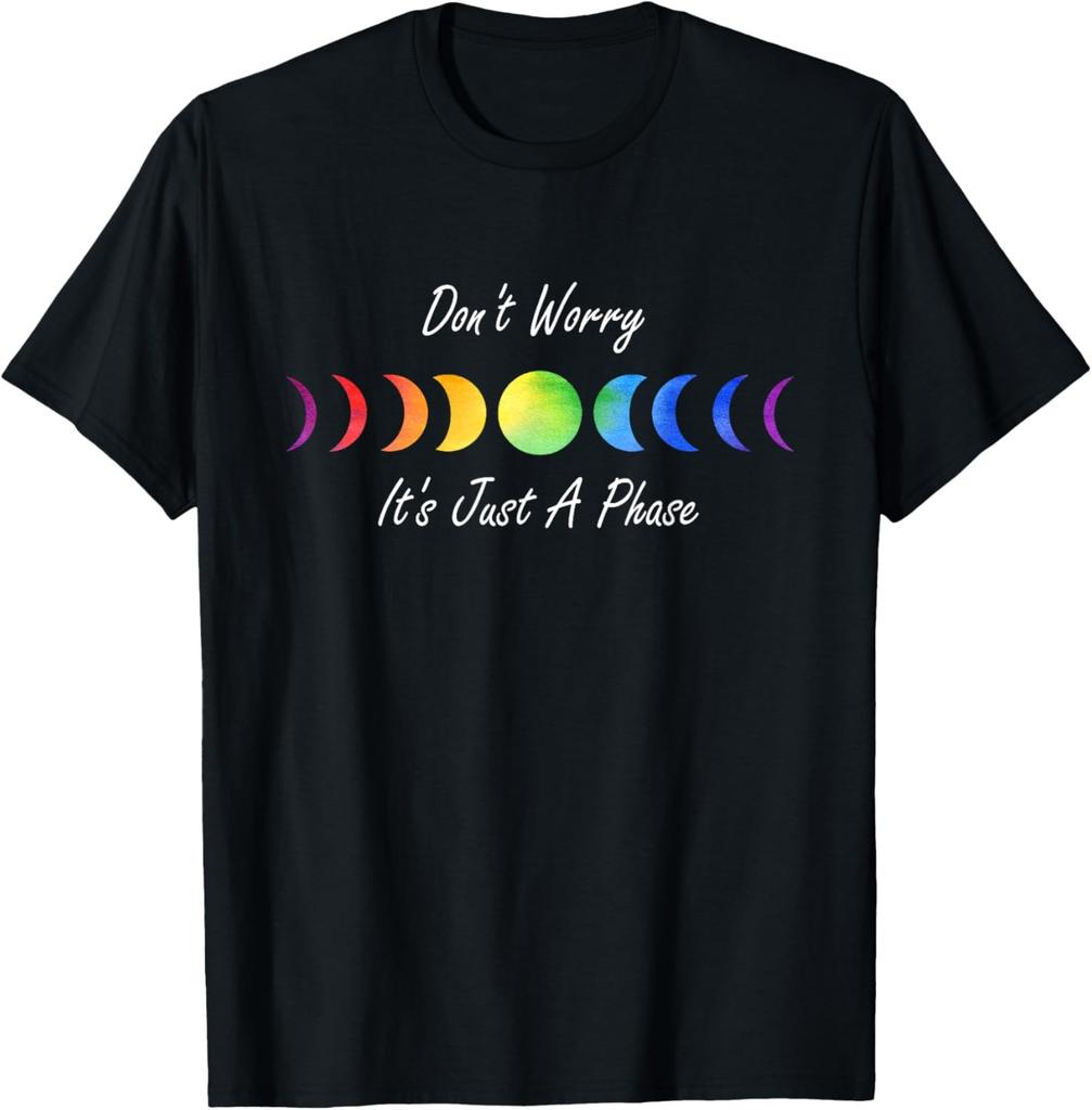 Don't Worry It's Just A Phase Moon Phase Saying Novelty Gift T-Shirt
