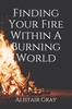 Книга Finding Your Fire Within A Burning World