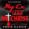 My Ex the Antichrist by Craig DiLouie Paperback Book 9780316578189