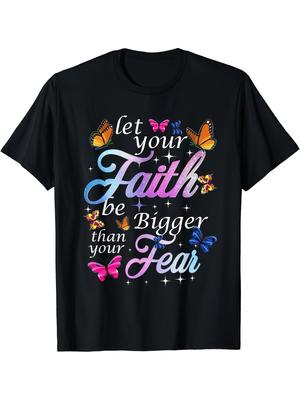 Let Your Faith Be Bigger Than Fear Butterfly Art Religious T-Shirt Breathable Short-Sleeve Casual Shirt with Easy Design