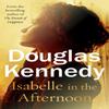 Isabelle In the Afternoon by Douglas Kennedy Paperback Book 9780099585237