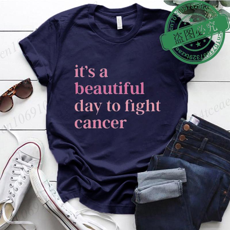 Fashion Its A Beautiful Day To Fight Cancer Tshirt Womens Clothing Summer Short Sleeves Tops Casual Cancer Fighting Clothes
