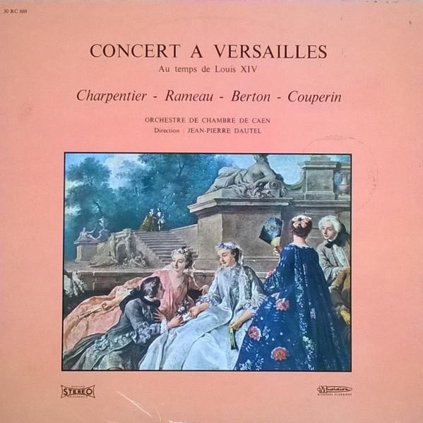 Виниловая пластинка ORCHESTRE DE CHAMBRE DE CAEN JEAN Концерт в Версале Во времена Людовика XIV 30RC869 Musidisc France Классика Б/у