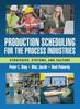 The Production Scheduling for the Process Industries : Strategies, Systems, and Culture Book