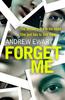 Книга Forget Me : A Gripping, Thought-provoking and Emotional Speculative Thriller