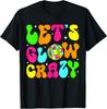 Let's Glowing Crazy In My Glowing Era Team Party Matching T-Shirt