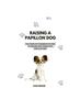 Книга Raising a Papillon Dog : The Complete Handbook On How To Raising And Caring For Papillon Dog