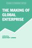 The The Making of Global Enterprises Book