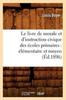 Книга Le Livre De Morale Et d'Instruction Civique Des Ecoles Primaires: Elementaire Et Moyen (Ed.1896)