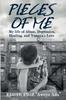 The Pieces Of Me : My Life Of Abuse, Depression, Healing and Yemaya's Love Book