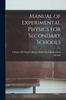 Книга Manual of Experimental Physics for Secondary Schools