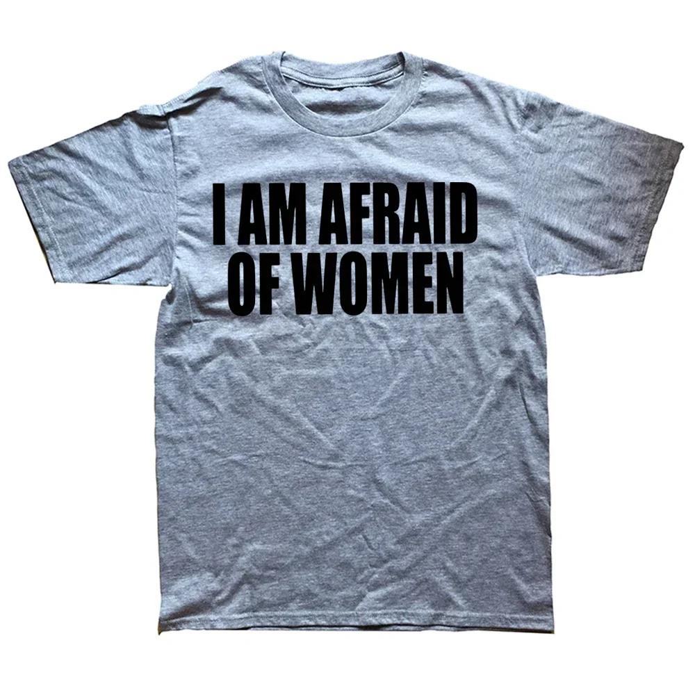 2025 new model I Am Afraid of men T Shirt women Fashion T-shirt Funny Letter s Tee men Tshirt Gifts Camiseta Summer men Clothing