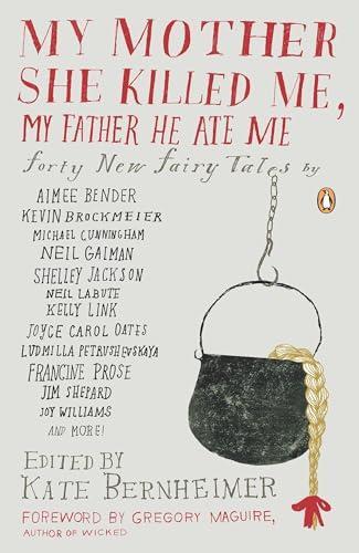 My Mother She Killed Me My Father He Ate Me Paperback Book 9780143117841