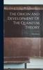 Книга The Origin And Development Of The Quantum Theory