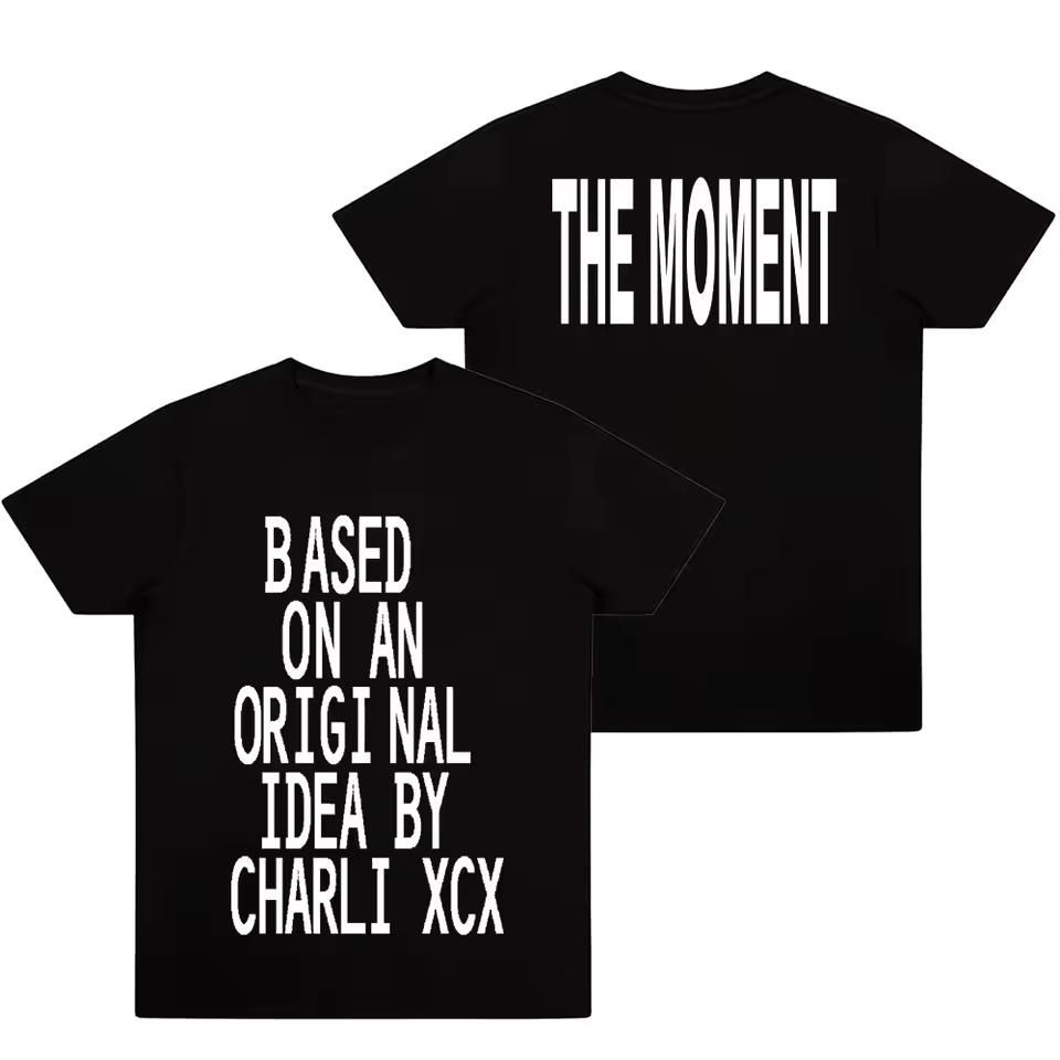 2026 Charli Xcx The Moment Same Style ASED ON AN ORIGINAL IDEA BY CHARLI XCX Print T-shirt Men Women Summer Tee Casual Tops