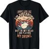 In My Head I Am Playing My Drums Funny T-Shirt