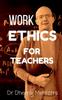 The Work Ethics For Teachers Book