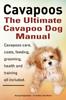 Книга Cavapoos The Ultimate Cavapoo Dog Manual Cavapoos Care Costs Feeding Grooming by Asia Moore - Paperback