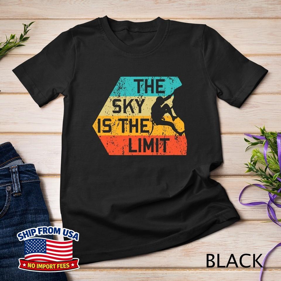 The Sky Is The Limit Retro Rock Climbing Vintage Climber T-Shirt Unisex T-shirt